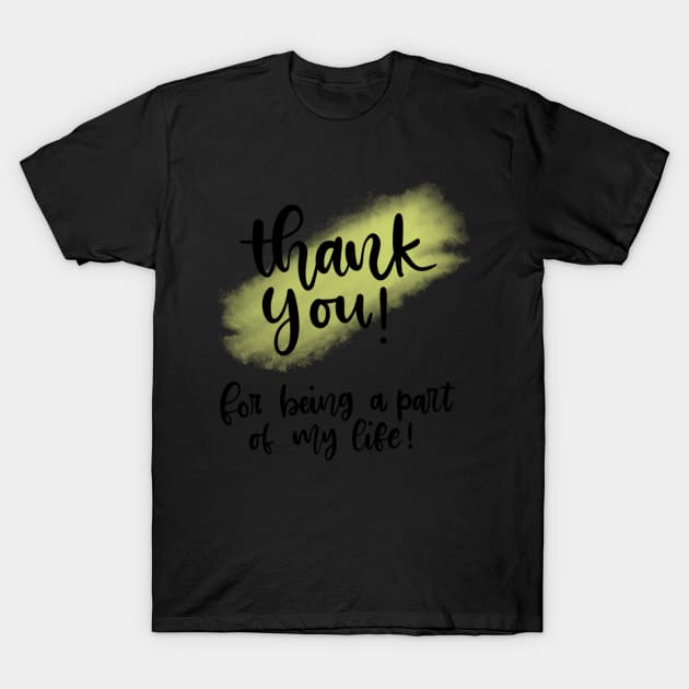 Thank You for Being There! T-Shirt by Slletterings